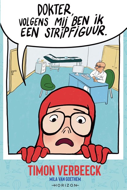Dokter, volgens mij ben ik een stripfiguur, Timon Verbeeck - Ebook - 9789464106695