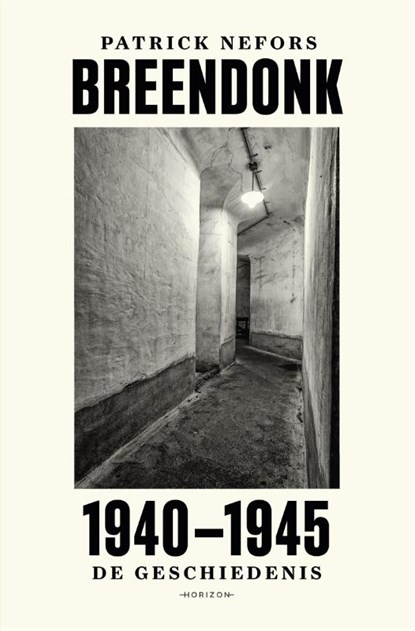 Breendonk 1940-1945, Patrick Nefors - Gebonden - 9789464107210