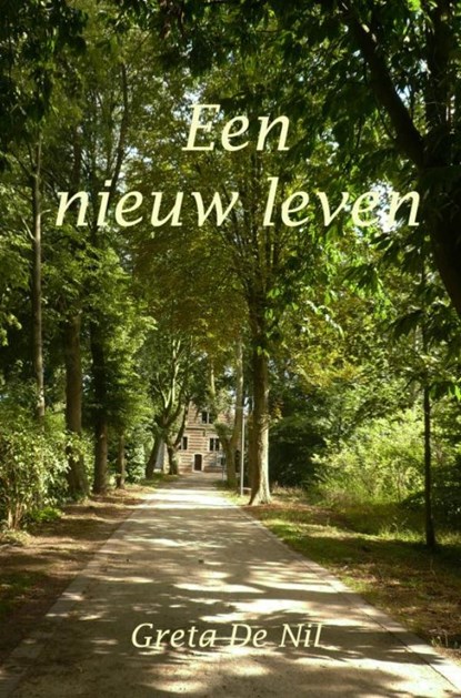 Een nieuw leven, Greta De Nil - Paperback - 9789464180268