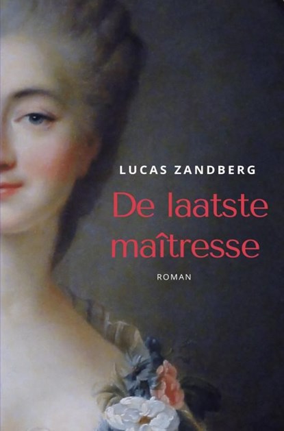 De laatste maîtresse, Lucas Zandberg - Ebook - 9789464180367