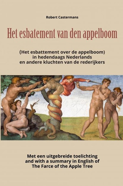 Het esbatement van den appelboom (Het esbattement over de appelboom) in hedendaags Nederlands en andere kluchten van de rederijkers, Robert Castermans - Paperback - 9789464181708