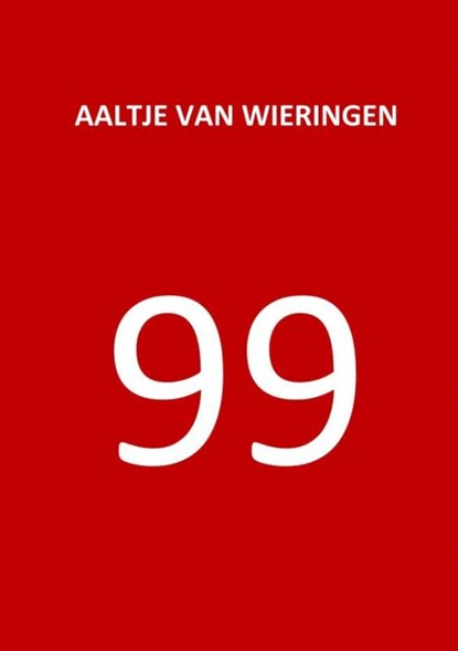 99, Aaltje Van Wieringen - Paperback - 9789464181913