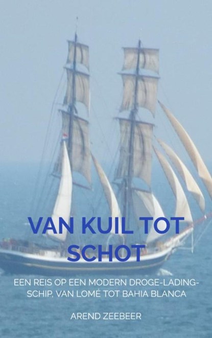 Van Kuil tot Schot, Arend Zeebeer - Paperback - 9789464182224