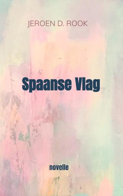 Spaanse Vlag, Jeroen D. Rook - Paperback - 9789464183672