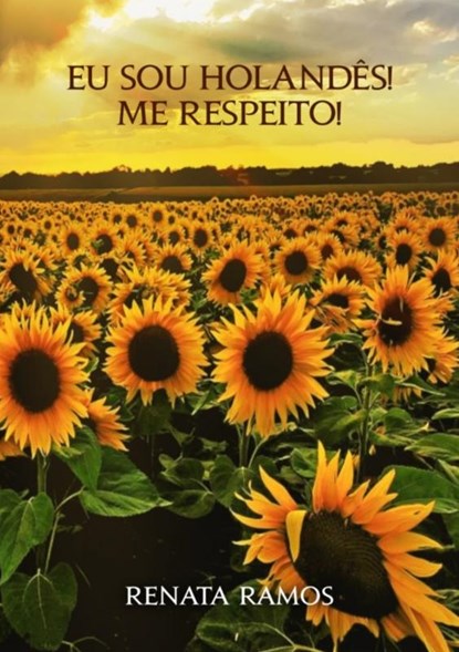Eu sou holandês! Me respeito!, Renata Ramos - Paperback - 9789464184136
