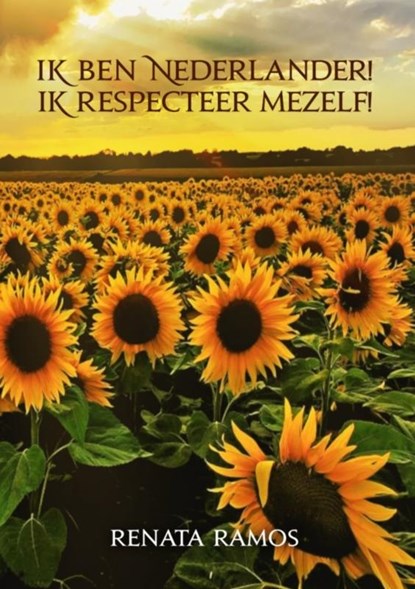 Ik ben Nederlander! Ik Respecteer mezelf!, Renata Ramos - Paperback - 9789464184570