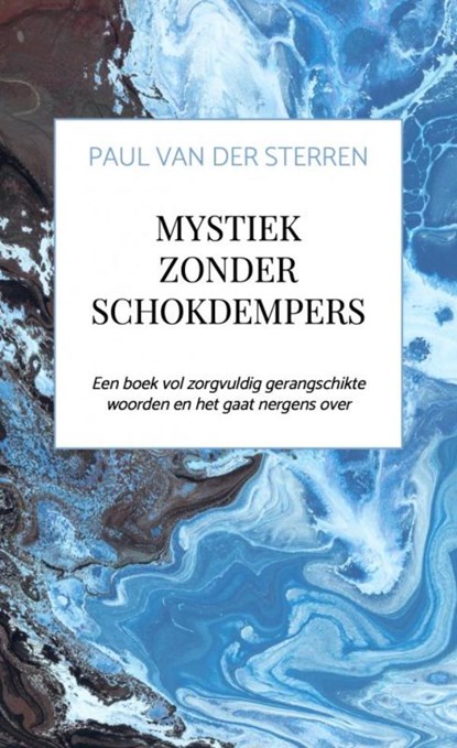 Mystiek zonder schokdempers, Paul Van der Sterren - Paperback - 9789464184587