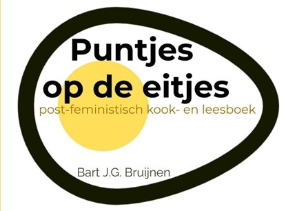 Puntjes op de eitjes, Bart J.G. Bruijnen - Paperback - 9789464184761