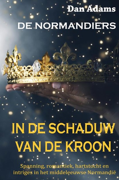 IN DE SCHADUW VAN DE KROON, DAN ADAMS - Gebonden - 9789464185102
