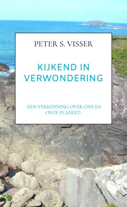 KIJKEND IN VERWONDERING, Peter S. Visser - Paperback - 9789464185331
