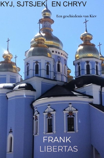 Kyj, Sjtsjek en Chryv, Frank Libertas - Paperback - 9789464185423