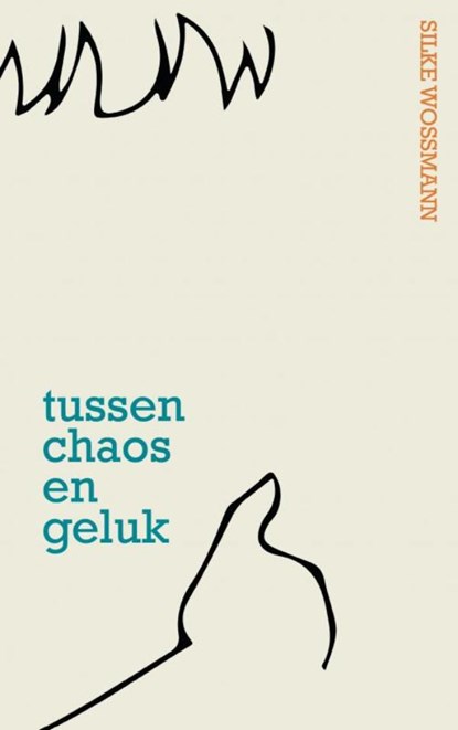 Tussen chaos en geluk, Silke Wossmann - Paperback - 9789464185898