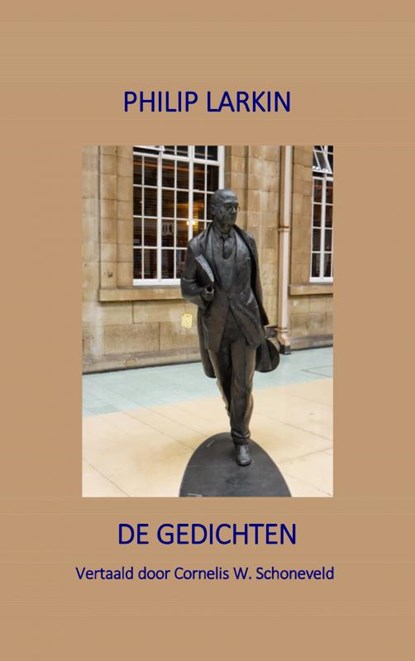 Philip Larkin De Gedichten, Cornelis W. Schoneveld - Paperback - 9789464185911