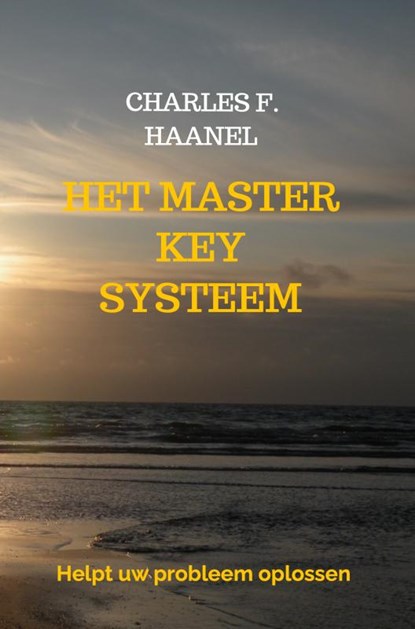 Het Master Key Systeem, Charles F. Haanel - Paperback - 9789464186307