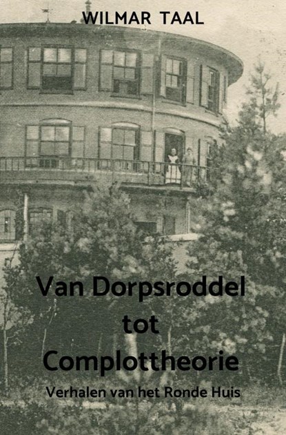 Van Dorpsroddel tot Complottheorie, Wilmar Taal - Paperback - 9789464186598