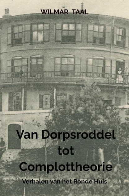 Van dorpsroddel tot complottheorie, Wilmar Taal - Ebook - 9789464187540