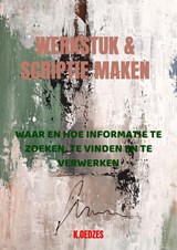Werkstuk & scriptie maken - K. Oedzes - 9789464187595