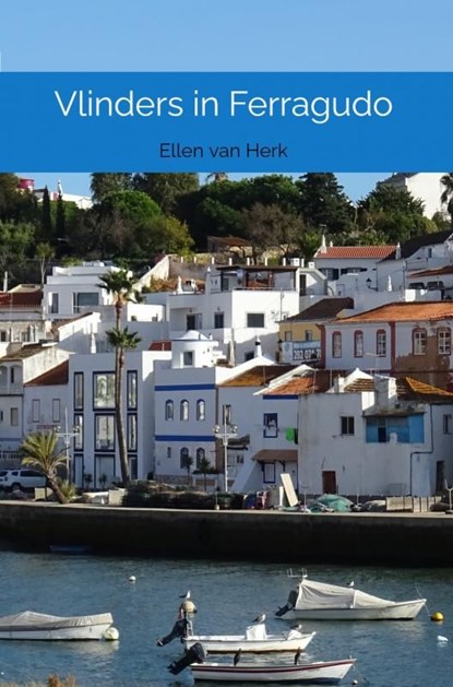 Vlinders in Ferragudo, Ellen van Herk - Ebook - 9789464187618