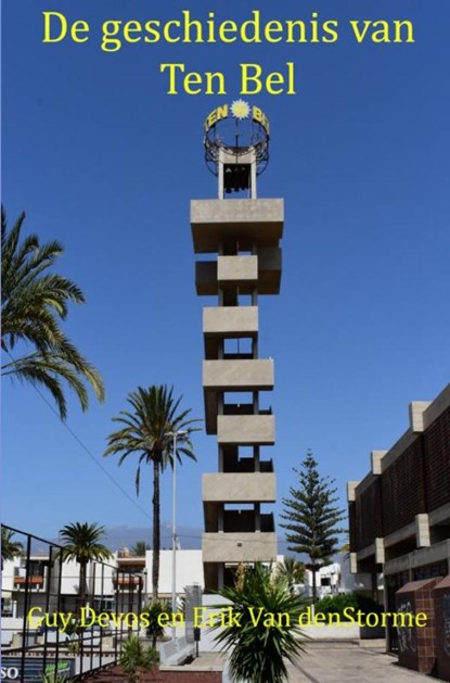 DE GESCHIEDENIS VAN TEN BEL, Erik Van denStorme - Paperback - 9789464187748