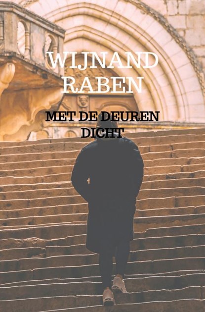 Met de deuren dicht, Wijnand Raben - Paperback - 9789464188868