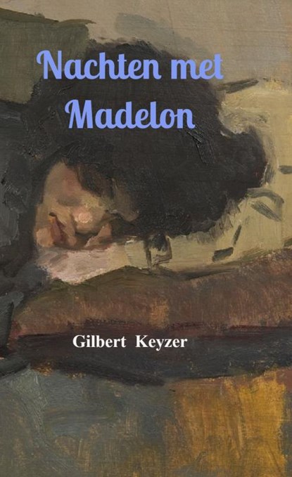 Nachten met Madelon, Gilbert Keyzer - Paperback - 9789464188875