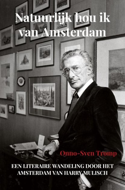 Natuurlijk hou ik van Amsterdam, Onno-Sven Tromp - Paperback - 9789464189438