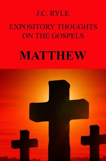 EXPOSITORY THOUGHTS ON THE GOSPELS, J.C. Ryle - Paperback - 9789464189575
