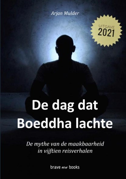 De dag dat Boeddha lachte, Arjan Mulder - Paperback - 9789464189858
