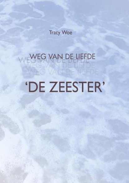 De Zeester, Tracy Woe - Paperback - 9789464189964