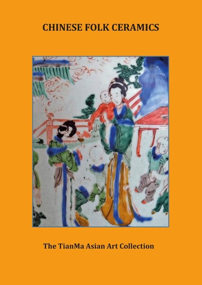 Chinese Folk Ceramics, W. Ma - Paperback - 9789464239485