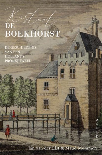 Kasteel de Boekhorst, Jan van der Elst ; Maud Mommers - Paperback - 9789464240009