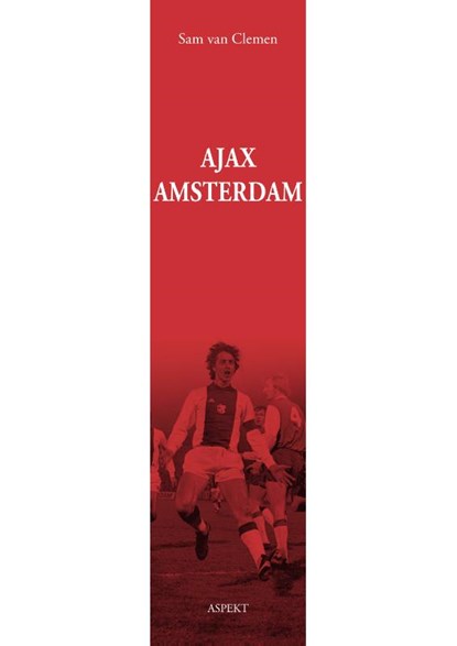 AJAX Amsterdam, Sam van Clemen - Paperback - 9789464240016