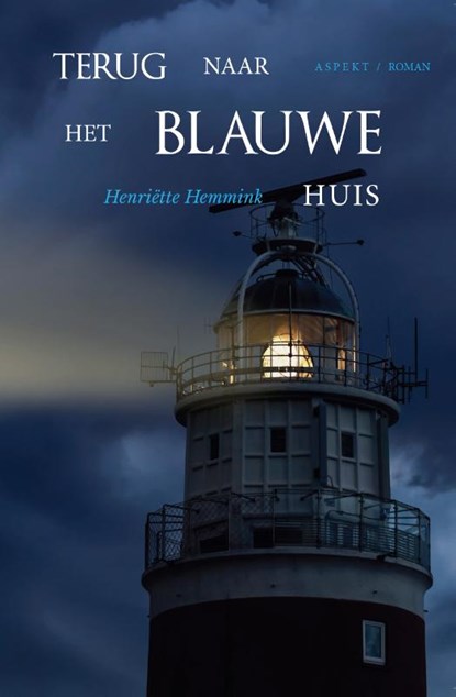 Terug naar het blauwe huis, Henriëtte Hemmink - Paperback - 9789464240122