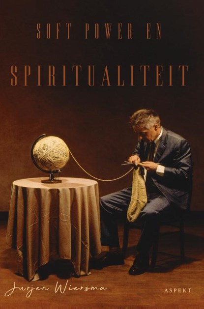 Soft power en spiritualiteit, Jurjen Wiersma - Paperback - 9789464240566
