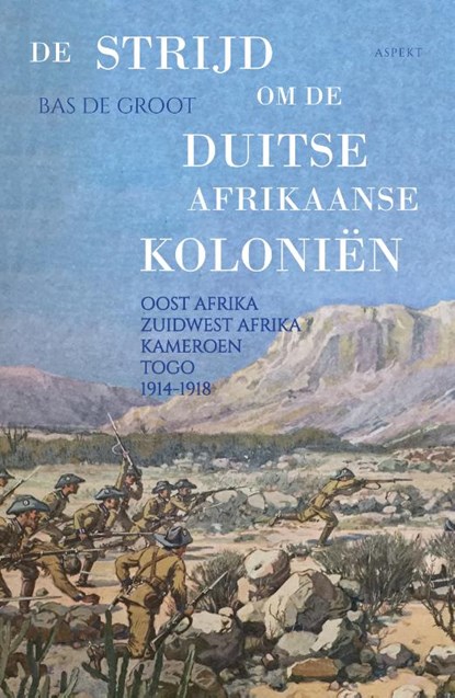 De strijd om de Duitse Afrikaanse Koloniën, Bas de Groot - Paperback - 9789464240771