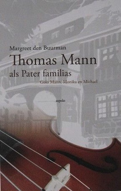 Thomas Mann als Pater Familias, Margreet den Buurman - Ebook Adobe PDF - 9789464241280