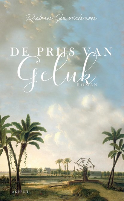 De prijs van geluk, Ruben Gowricharn - Ebook Adobe PDF - 9789464241723