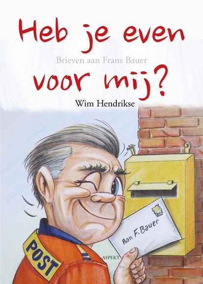 Heb je even voor mij, Wim Hendrikse - Ebook - 9789464242553