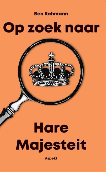 Op zoek naar Hare Majesteit, Ben Kahmann - Paperback - 9789464242973