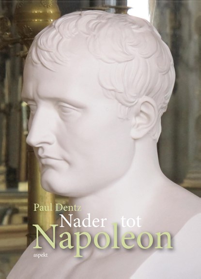 Nader tot Napoleon, Paul Dentz - Ebook - 9789464242997