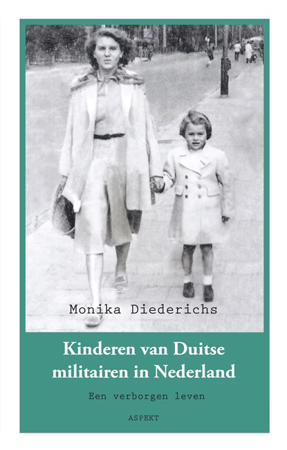 Kinderen van Duitse militairen in Nederland 1941-1946, Monika Diederichs - Ebook - 9789464243000