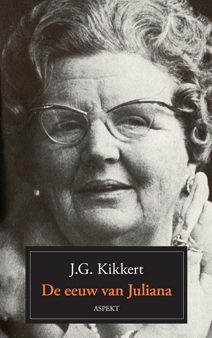 De eeuw van Juliana, J.G. Kikkert - Ebook - 9789464243208