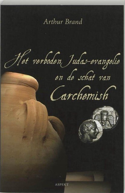 Het verboden Judas-evangelie en de schat van Carchemish, Arthur Brand - Ebook Adobe PDF - 9789464243468