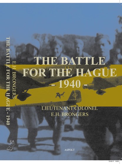 The battle for The Hague – 1940, E.H. Brongers - Ebook - 9789464243598