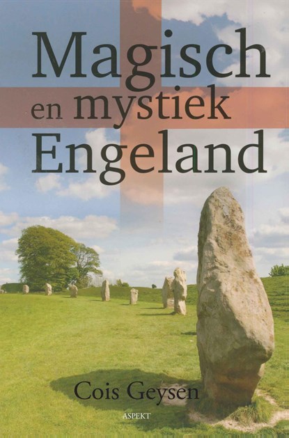 Magisch en mystiek Engeland, Cois Geysen - Ebook - 9789464244083
