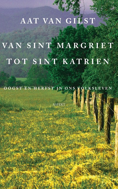 Van Sint Margriet tot Sint Katrien, Aat van Gilst - Ebook - 9789464244243
