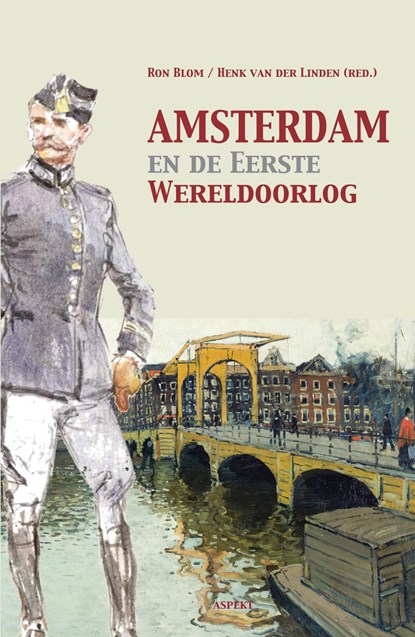 Amsterdam en de Eerste Wereldoorlog, Ron Blom - Ebook Adobe PDF - 9789464244694