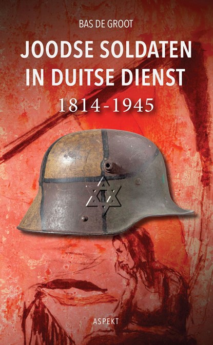 Joodse soldaten in Duitse dienst 1814-1945, Bas de Groot - Ebook - 9789464244960