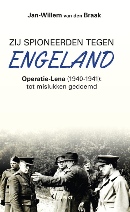 Zij spioneerden tegen Engeland, Jan Willem van den Braak - Ebook - 9789464245240