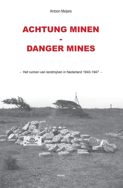 Achtung Minen - Danger Mines, Antoon Meijers - Ebook Adobe PDF - 9789464245530